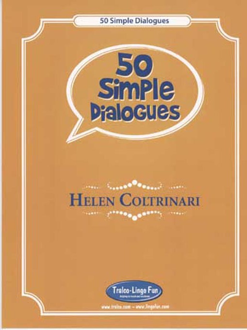 Title details for 50 Simple Dialogues by Helen Coltrinari - Available